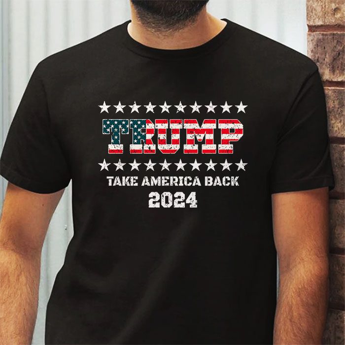 Trump 2024 flag take America back men women Trump 2024 T Shirt 2