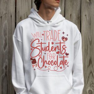 Will Trade Students For Chocolate Teacher Valentines Women Hoodie 2 2