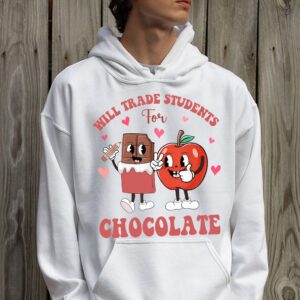 Will Trade Students For Chocolate Teacher Valentines Women Hoodie 2