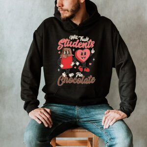 Will Trade Students For Chocolate Teacher Valentines Women Hoodie 2 6