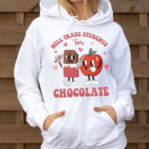 Will Trade Students For Chocolate Teacher Valentines Women Hoodie 3