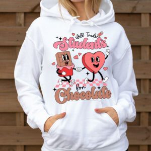 Will Trade Students For Chocolate Teacher Valentines Women Hoodie 3 4