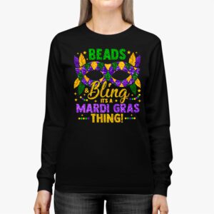 Beads and bling its a Mardi Gras thing Carnival Mardi Gras Longsleeve Tee 2 3