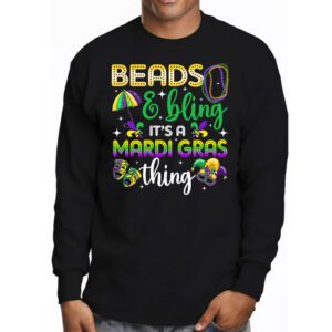 Beads and bling its a Mardi Gras thing Carnival Mardi Gras Longsleeve Tee 3