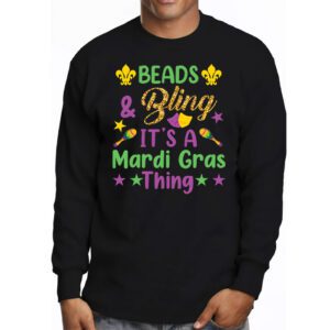 Beads and bling its a Mardi Gras thing Carnival Mardi Gras Longsleeve Tee 3 5