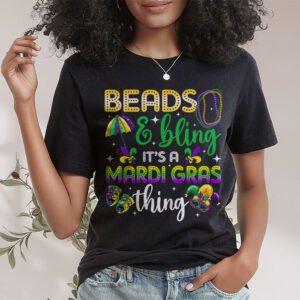 Beads and bling its a Mardi Gras thing Carnival Mardi Gras T Shirt 1 1