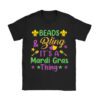 Beads and bling it's a Mardi Gras thing Carnival Mardi Gras T-Shirt