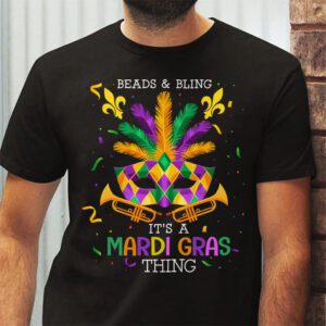 Beads and bling its a Mardi Gras thing Carnival Mardi Gras T Shirt 2 5