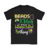 Beads and bling it's a Mardi Gras thing Carnival Mardi Gras T-Shirt
