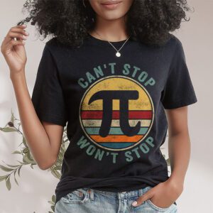 Cant Stop Pi Wont Stop Pi Day Vintage Retro Math Lover T Shirt 1 4
