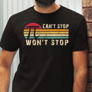 Cant Stop Pi Wont Stop Pi Day Vintage Retro Math Lover T Shirt 2 3