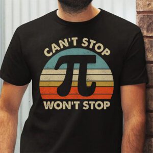 Cant Stop Pi Wont Stop Pi Day Vintage Retro Math Lover T Shirt 2 5