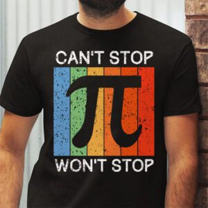 Cant Stop Pi Wont Stop Pi Day Vintage Retro Math Lover T Shirt 2 6
