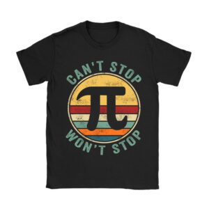 Can't Stop Pi Won't Stop Pi Day Vintage Retro Math Lover T-Shirt