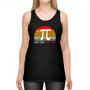 Cant Stop Pi Wont Stop Pi Day Vintage Retro Math Lover Tank Top 2 7