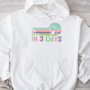 Christian Bible Easter Day A Lot Can Happen In 3 Days Hoodie