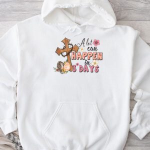 Christian Bible Easter Day A Lot Can Happen In 3 Days Hoodie