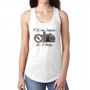 Christian Bible Easter Day A Lot Can Happen In 3 Days Tank Top 1 10