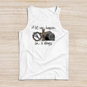 Christian Bible Easter Day A Lot Can Happen In 3 Days Tank Top