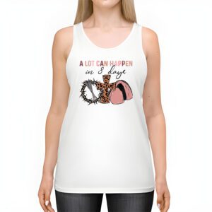 Christian Bible Easter Day A Lot Can Happen In 3 Days Tank Top 2 6