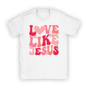 Christian Love Like Jesus Easter Day Womens Girls Kids T-Shirt