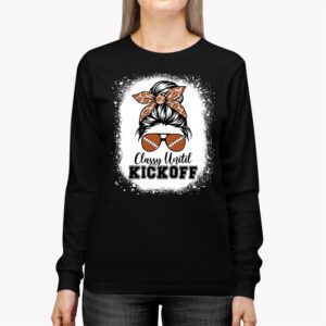 Classy Until Kickoff American Football Lover Game Day Longsleeve Tee 2 3