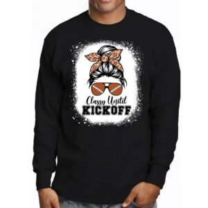 Classy Until Kickoff American Football Lover Game Day Longsleeve Tee 3 3