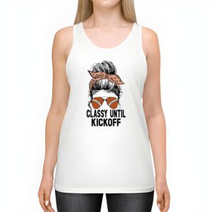 Classy Until Kickoff American Football Lover Game Day Tank Top 2 2