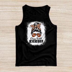 Classy Until Kickoff American Football Lover Game Day Tank Top