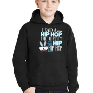 Cute Easter Bunny Shirt I Said A Hip Hop Funny Kids Boys Hoodie 3 6