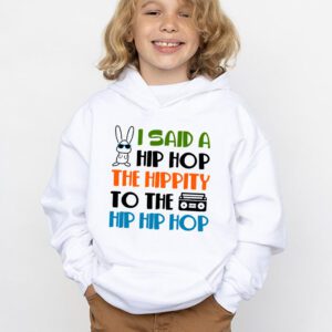 Cute Easter Bunny Shirt I Said A Hip Hop Funny Kids Boys Hoodie 3 8