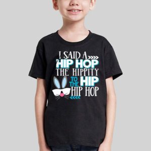 Cute Easter Bunny Shirt I Said A Hip Hop Funny Kids Boys T Shirt 1 6