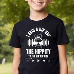 Cute Easter Bunny Shirt I Said A Hip Hop Funny Kids Boys T Shirt 2 1