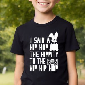 Cute Easter Bunny Shirt I Said A Hip Hop Funny Kids Boys T Shirt 2 2