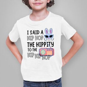 Cute Easter Bunny Shirt I Said A Hip Hop Funny Kids Boys T Shirt 2