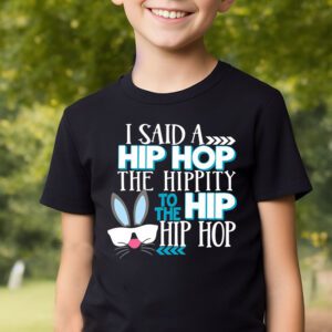 Cute Easter Bunny Shirt I Said A Hip Hop Funny Kids Boys T Shirt 2 6