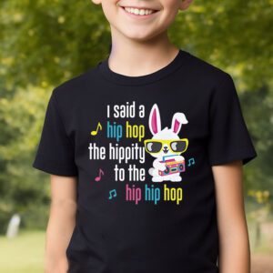 Cute Easter Bunny Shirt I Said A Hip Hop Funny Kids Boys T Shirt 2 9
