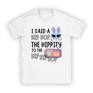 Cute Easter Bunny Shirt I Said A Hip Hop Funny Kids Boys T-Shirt
