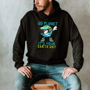 Earth Day Shirt Go Planet Its Your Earth Day Funny Hoodie 2 2