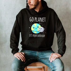 Earth Day Shirt Go Planet Its Your Earth Day Funny Hoodie 2