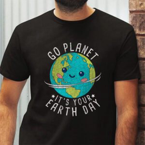 Earth Day Shirt Go Planet Its Your Earth Day Funny T Shirt 2 1