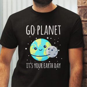 Earth Day Shirt Go Planet Its Your Earth Day Funny T Shirt 2