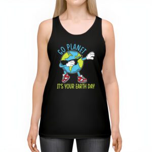 Earth Day Shirt Go Planet Its Your Earth Day Funny Tank Top 2 5