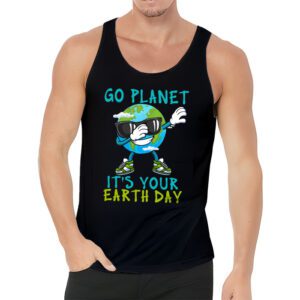 Earth Day Shirt Go Planet Its Your Earth Day Funny Tank Top 3 2