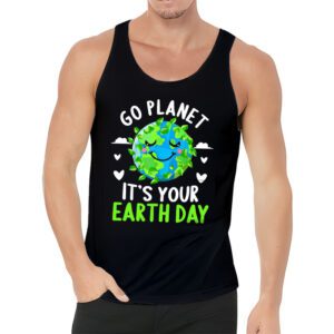 Earth Day Shirt Go Planet Its Your Earth Day Funny Tank Top 3 4