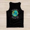 Earth Day Shirt Go Planet It's Your Earth Day Funny Tank Top