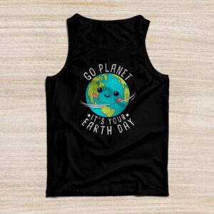 Earth Day Shirt Go Planet It's Your Earth Day Funny Tank Top