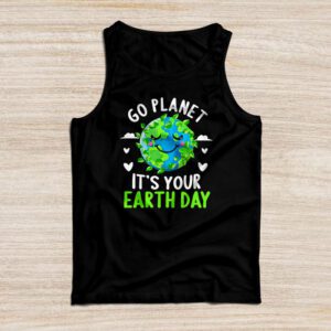 Earth Day Shirt Go Planet It's Your Earth Day Funny Tank Top