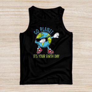 Earth Day Shirt Go Planet It's Your Earth Day Funny Tank Top