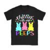 Funny Chillin With My Peeps Easter Bunny Hangin With Peeps T-Shirt